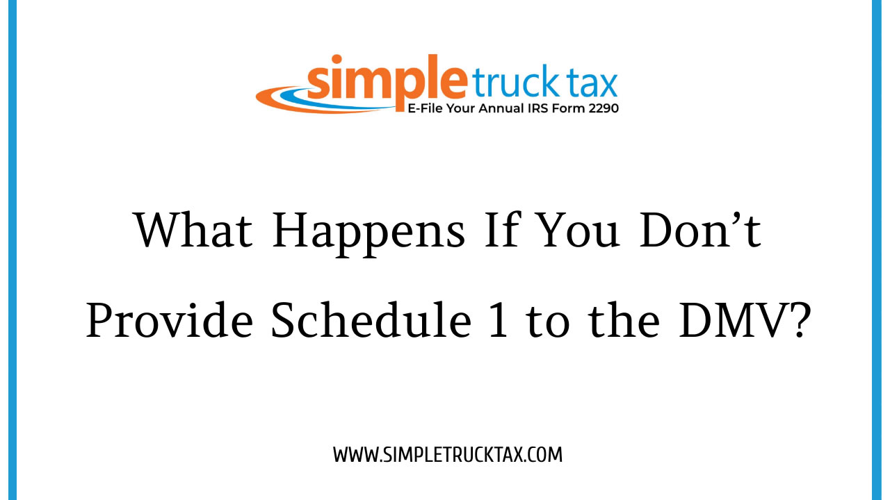 What Happens If You Don’t Provide Schedule 1 to the DMV? 